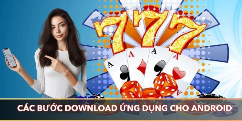 Các bước download ứng dụng dễ dàng cho Android